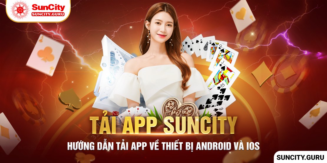 Hướng dẫn tải app Suncity về điện thoại (Android IOS)